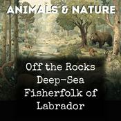 Podcast Off the Rocks Deep-Sea Fisherfolk of Labrador