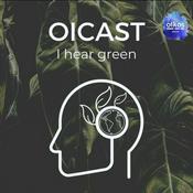 Podcast Oicast - I hear green!