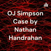 Podcast OJ Simpson Case by Nathan Handrahan