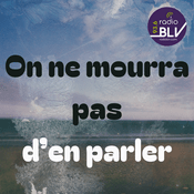 Podcast On ne mourra pas d'en parler