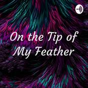 Podcast On the Tip of My Feather