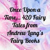 Podcast Once Upon a Time... 420 Fairy Tales from Andrew Lang's Fairy Books