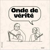 Podcast Onde de Vérité