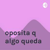 oposita q algo queda