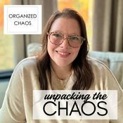 Podcast Organized Chaos: Unpacking the Chaos