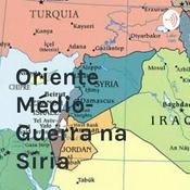 Podcast Oriente Médio- Guerra na Síria