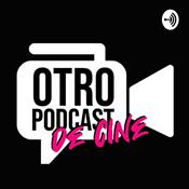Podcast Otro Podcast de Cine