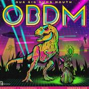 Podcast Our Big Dumb Mouth