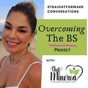 Podcast Overcoming The BS Project: Recipes For The Soul With Chef Minerva