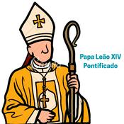 Podcast Papa Leão XIV - Pontificado