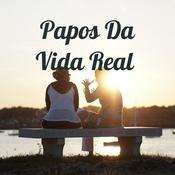 Podcast Papos Da Vida Real