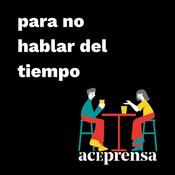 Podcast Para no hablar del tiempo