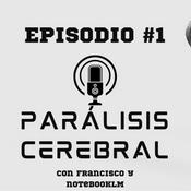 Podcast Parálisis Cerebral Infantil: Entendiendo y Cambiando Miradas