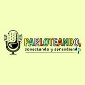 Podcast Parloteando, conectando y aprendiendo