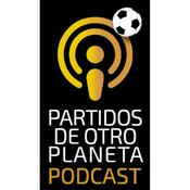 Podcast Partidos de otro planeta