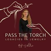 Podcast Pass The Torch: Legacies in Jewelry