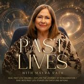 Podcast Past Lives with Mayra Rath