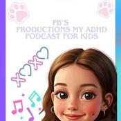 Podcast PB’s ADHD Kids Podcast: By a Kid, For All Ages