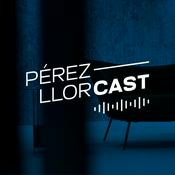 Podcast Pérez-Llorcast