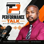 Podcast Performance Talk with Dr. Ewell Gordon