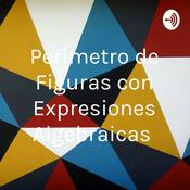 Podcast Perímetro de Figuras con Expresiones Algebraicas
