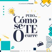 Podcast Pero cómo se te ocurre