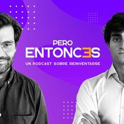 Podcast Pero Entonces