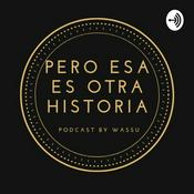 Podcast Pero Esa Es Otra Historia Podcast