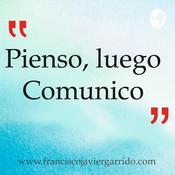 Podcast Pienso, luego comunico...