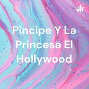 Podcast Pincipe Y La Princesa El Hollywood