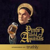 Podcast Pints With Aquinas