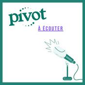 Podcast Pivot à écouter