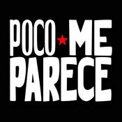 Podcast Poco Me Parece