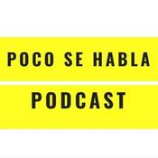 Podcast POCO SE HABLA DE