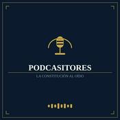 Podcast Podcasitores - La constitución al oido