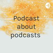 Podcast Podcast about podcasts