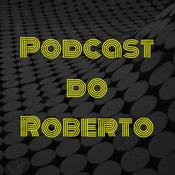 Podcast Podcast do Roberto