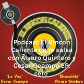 Podcast Podcast El Rincon Caliente de la salsa con Álvaro Quintero y Cesar Ocampo EP. cero
