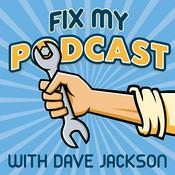 Podcast Fix My Podcast: We make good podcasts better, and help them grow.