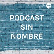 Podcast PODCAST SIN NOMBRE