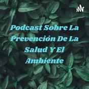 Podcast Podcast Sobre La Prevención De La Salud Y El Ambiente