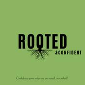 Podcast Rooted &amp; Confident