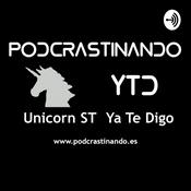 Podcast PODCRASTINANDO - Unicorn ST