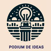 Podcast Podium de Ideas