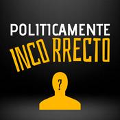 Podcast Politicamente Incorrecto⚠️