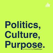 Podcast Politics, Culture, Purpose