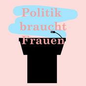 Podcast Politik braucht Frauen