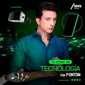 Podcast Pontón en MVS - Tu dosis de tecnología