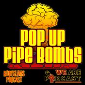 Podcast Pop Up Pipe Bombs