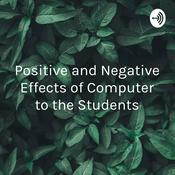 Podcast Positive and Negative Effects of Computer to the Students